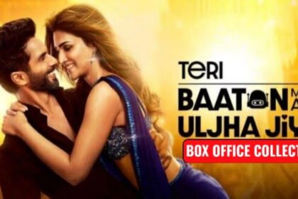 Teri Baaton Mein Aisa Uljha Jiya Box Office Collection